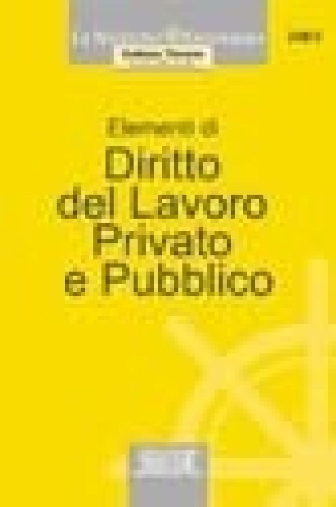 Elementi di Diritto del Lavoro Privato e Pubblico