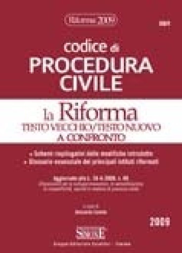 Codice Di Procedura Civile - La Riforma Testo Vecchio / Testo Nuovo A ...