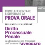 Come affrontare e superare la prova orale Esame di Avvocato - Diritto Processuale Penale