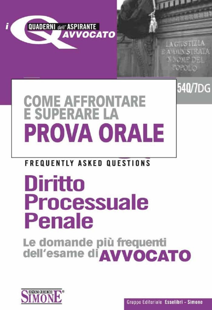 Come affrontare e superare la prova orale Esame di Avvocato - Diritto Processuale Penale