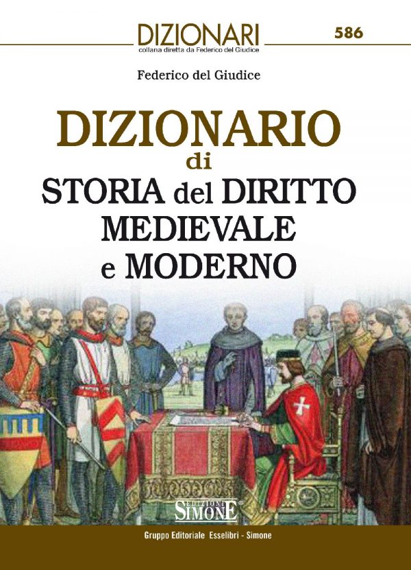 Dizionario di Storia del diritto medievale e moderno - 586