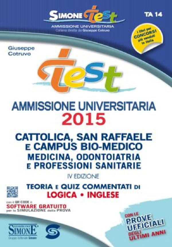 Test Ammissione Universitaria 2015 - Cattolica, San Raffaele e Campus Bio-medico, Medicina, Odontoiatria e Professioni Sanitarie