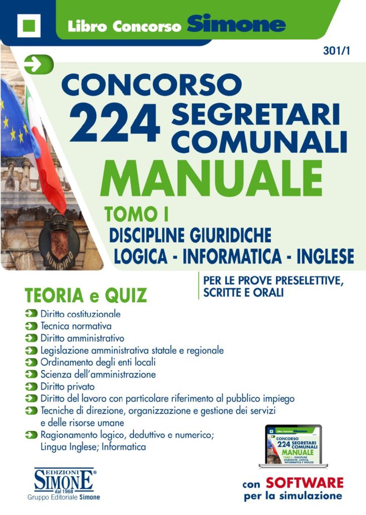 Concorso 224 Segretari comunali - Manuale - TOMO I - Discipline Giuridiche, Logica, Informatica e Inglese - SOFTWARE con la banca dati Ufficiale del 22 ottobre 2019