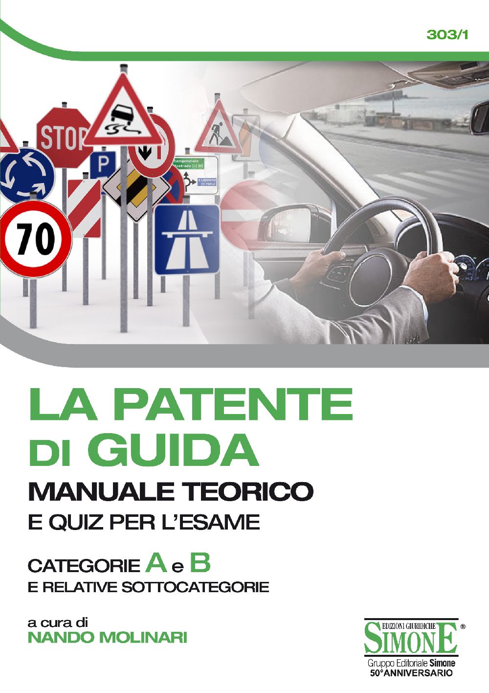 La Patente Di Guida - Manuale Teorico E Quiz Per L'Esame - Edizioni Simone