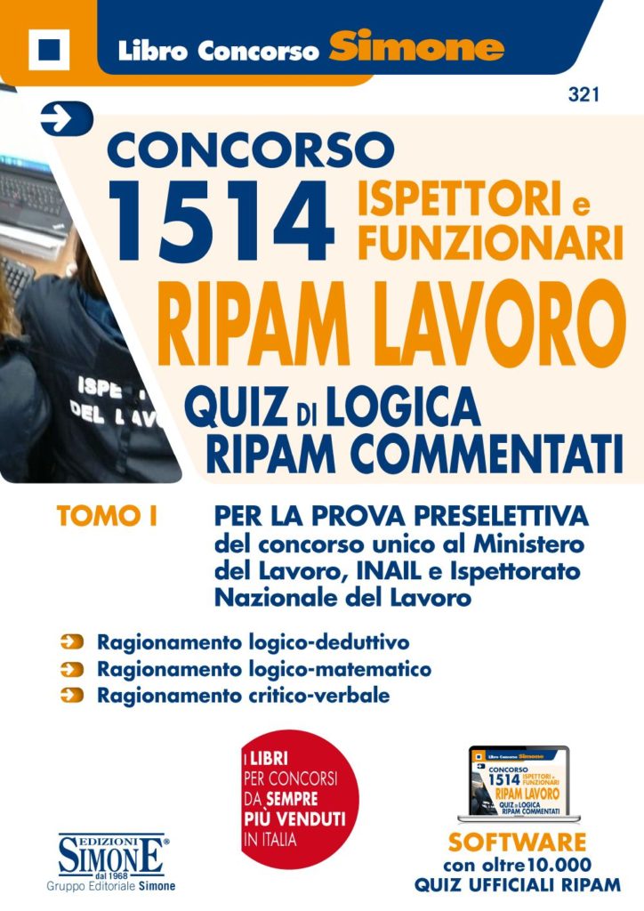 Concorso 1514 (ora 1541) Ispettori e Funzionari RIPAM Lavoro Ministero del Lavoro, INAIL e Ispettorato Nazionale del Lavoro (INL) - TOMO I Quiz di LOGICA RIPAM commentati per la prova preselettiva