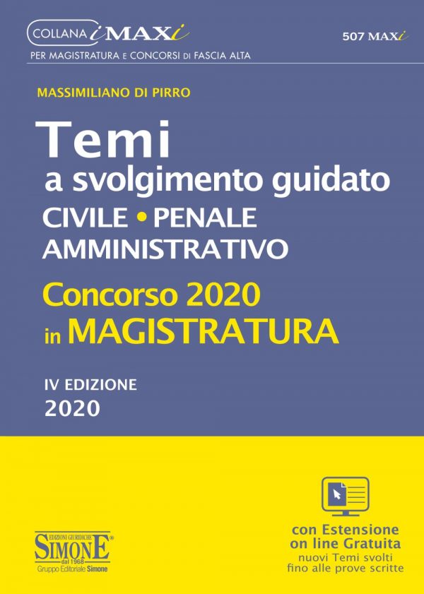 Temi a svolgimento guidato Civile - Penale - Amministrativo - Concorso 2020 in Magistratura - 507/Maxi