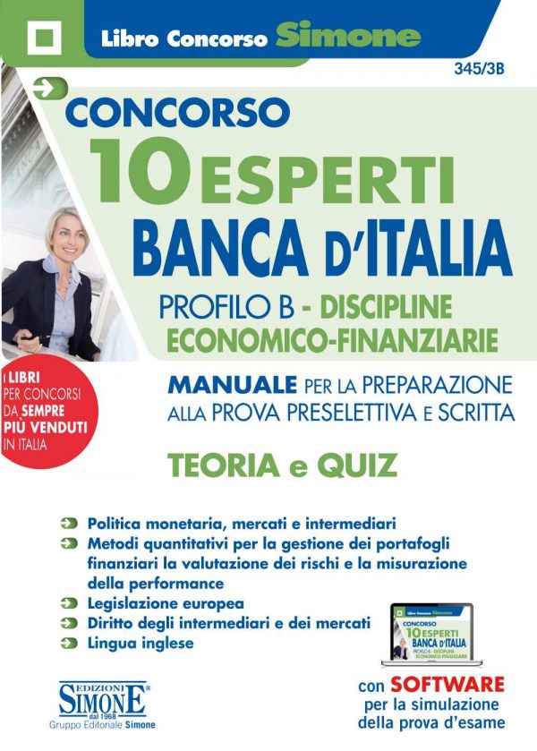 Concorso 10 Esperti Banca d'Italia - Profilo B - Discipline Economico-Finanziarie - Manuale per la preparazione alla prova preselettiva e scritta - Teoria e Quiz