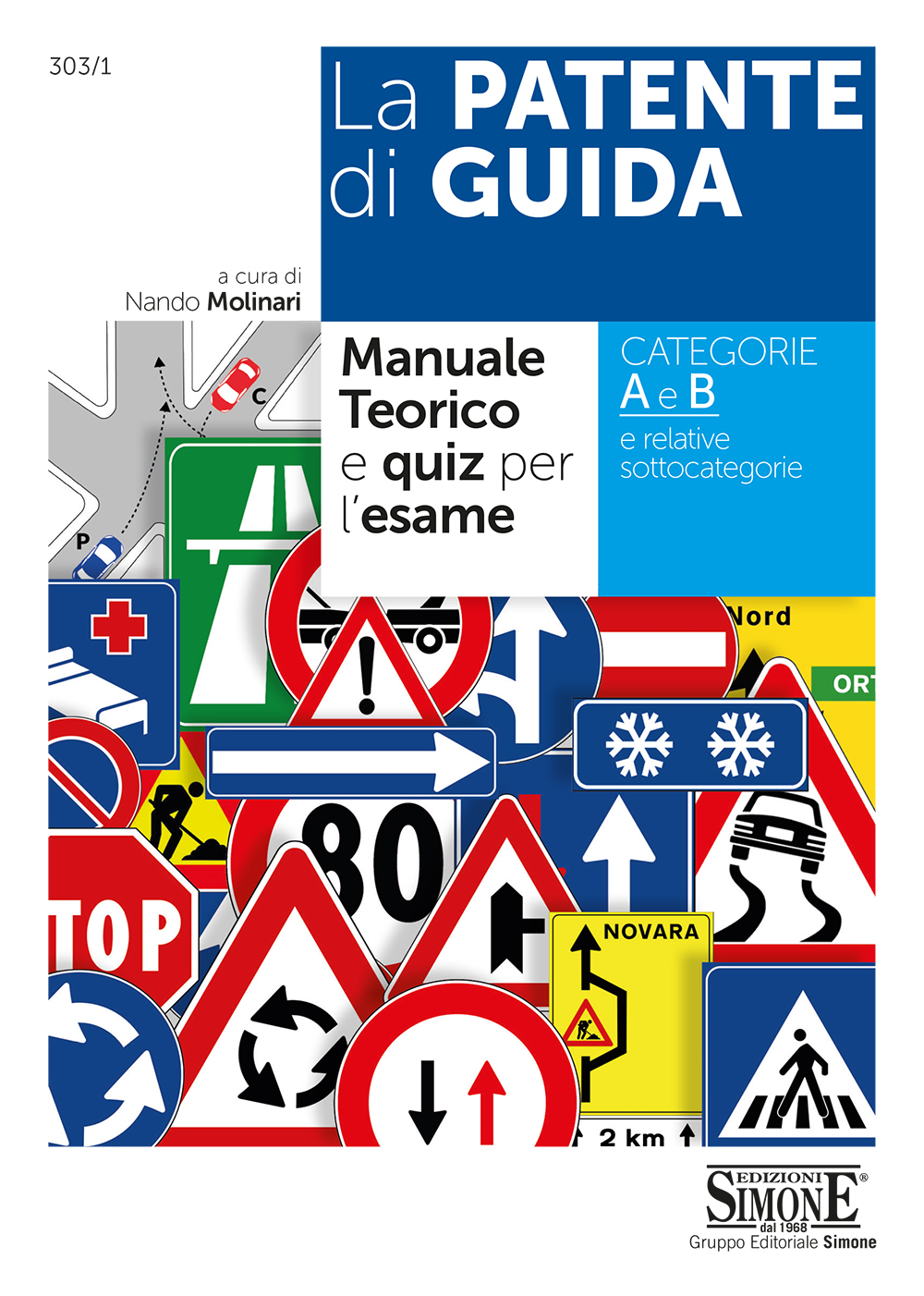 Il nuovissimo manuale di teoria. Per il conseguimento della patente di guida  categorie A1, A2, A, B1, B+96 - Libro - Eventi Scuola 