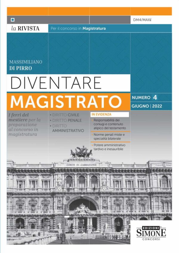 Diventare Magistrato - la Rivista per il concorso in Magistratura Numero 4 - Giugno 2022 - DM4/MaXi