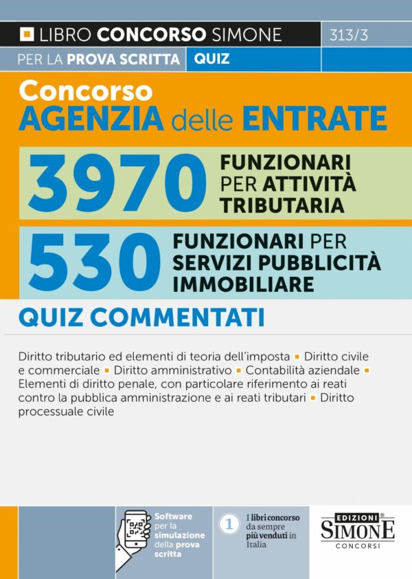 Concorso Agenzia delle Entrate - 3970 Funzionari per attività tributaria - 530 Funzionari per servizi di pubblicità immobiliare - Quiz commentati per la prova scritta - 313/3