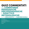 Quiz commentati per la prova scritta del concorso scuola su competenze pedagogiche, psicopedagogiche e didattico metodologiche - 526/AG1