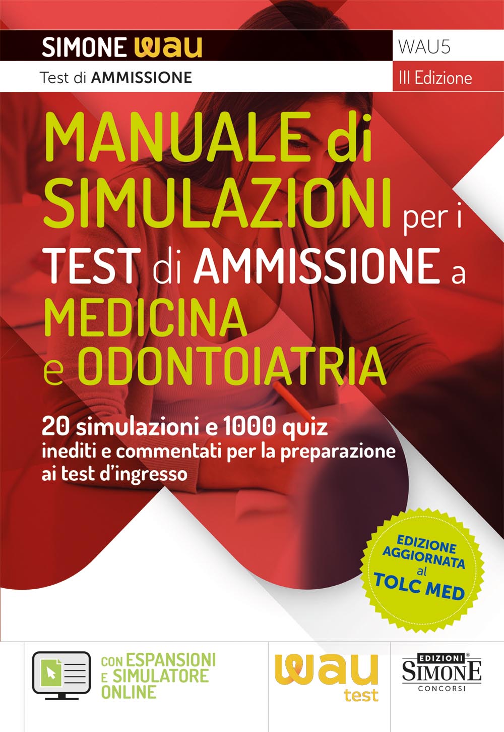 Manuale di Simulazioni per i test di ammissione a Medicina e Odontoiatria - WAU5