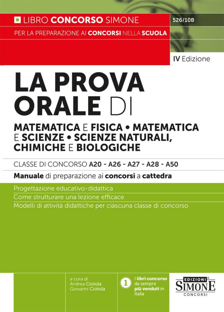 La Prova Orale di Matematica e Fisica - Matematica e Scienze - Scienze naturali, chimiche e biologiche - Classi di concorso A20 - A26 - A27 - A28 - A50 - 526/10B