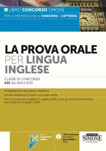 La Prova Orale per Lingua Inglese - Classi di concorso A22 (ex A24 - A25) - 526/14A