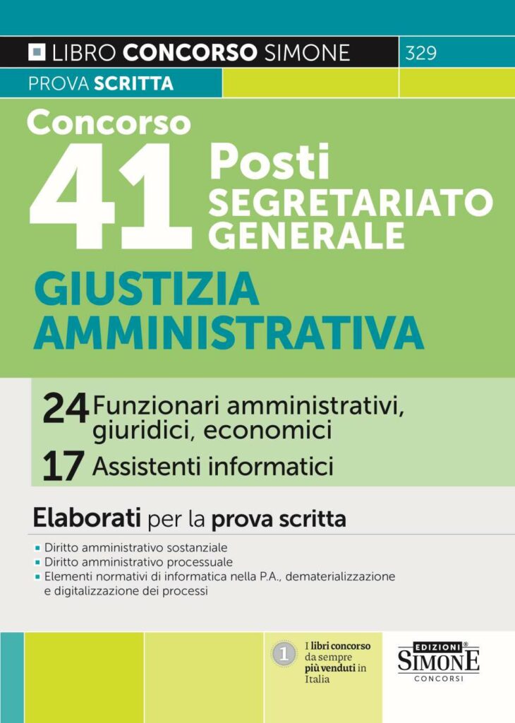 Concorso 41 Posti Segretariato Generale - Giustizia Amministrativa 24 Funzionari amministrativi, giuridici, economici 17 Assistenti informatici - Elaborati per la prova scritta - 329