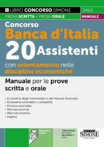 Concorso Banca d'Italia 20 Assistenti con orientamento nelle discipline economiche - Manuale per le prove scritte e orale - 345/2