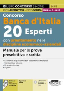 Concorso Banca d'Italia 20 Esperti con orientamento nelle discipline Economico-Aziendali - Manuale per le prove preselettiva e scritta - Teoria e quiz - 345/3