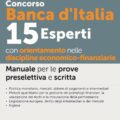 Concorso Banca d'Italia 15 Esperti con orientamento nelle discipline Economico-Finanziarie - Manuale per le prove preselettiva e scritta - Teoria e Quiz - 345/3B