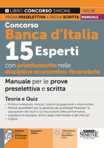 Concorso Banca d'Italia 15 Esperti con orientamento nelle discipline Economico-Finanziarie - Manuale per le prove preselettiva e scritta - Teoria e Quiz - 345/3B