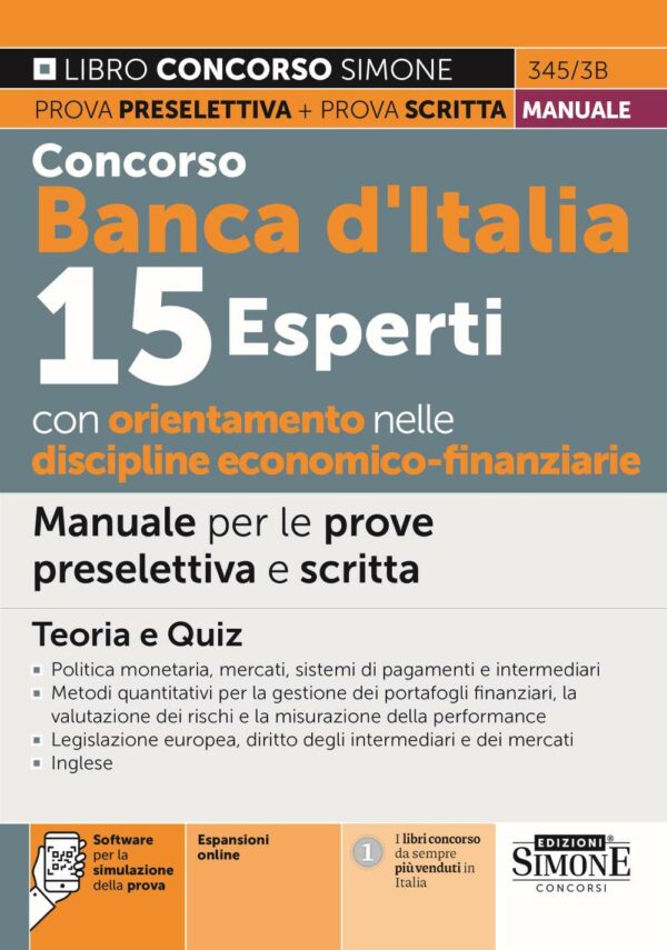 Concorso Banca d'Italia 15 Esperti con orientamento nelle discipline Economico-Finanziarie - Manuale per le prove preselettiva e scritta - Teoria e Quiz - 345/3B