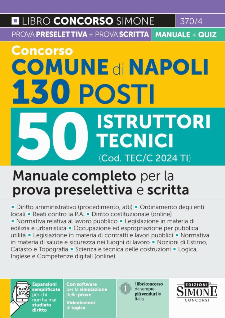 Concorso Comune di Napoli 2024 - 130 Posti - 50 Istruttori  Tecnici (cod. TEC/C 2024 TI) - Manuale completo per la prova preselettiva e scritta - 370/4