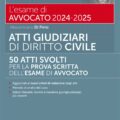 L'esame di Avvocato 2024-2025 - Atti Giudiziari svolti di Diritto Civile - 54/1