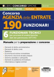 Concorso Agenzia delle Entrate - 190 Funzionari - 6 Funzionari per servizi tecnici per processi di analisi banche dati del patrimonio (6FT/MI) - Manuale per la preparazione al concorso - 313/10