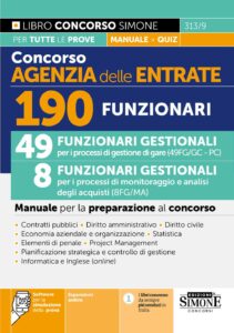 Concorso Agenzia delle Entrate - 190 Funzionari - 49 Funzionari Gestionali per i processi gare (49FG/GC - PC) - 8 Funzionari Gestionali per i processi di monitoraggio e analisi (8FG/MA) - Manuale per la preparazione al concorso - 313/9