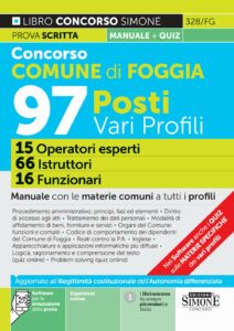 Concorso Comune di Foggia 97 posti vari profili - 15 Operatori esperti - 66 Istruttori - 16 Funzionari - Manuale con le materie comuni a tutti i profili - 328/FG