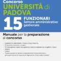 Concorso Università di Padova 15 FUNZIONARI Settore amministrativo-gestionale - Manuale - 333/PD