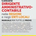 Concorsi Dirigente Amministrativo - Contabile nelle Regioni e negli Enti Locali - Manuale - 2025