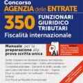 Manuale Concorso Agenzia delle Entrate 350 Funzionari Giuridico Tributari per la Fiscalità internazionale