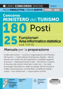 Concorso Ministero del Turismo 180 Posti - 25 Funzionari Area informatico-statistica (cod. TUR-IS) - Manuale per la preparazione - 339/2