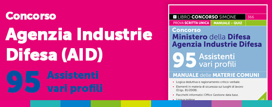 Concorso Ministero della Difesa – Agenzia Industrie Difesa 95 Assistenti vari profili – Manuale