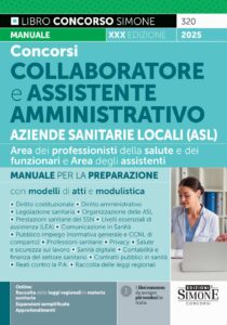 Concorsi Collaboratore e Assistente Amministrativo Aziende Sanitarie Locali (ASL) - Manuale - 320