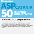 Concorso ASP Catania 50 Assistenti Amministrativi - Manuale - 320/CT