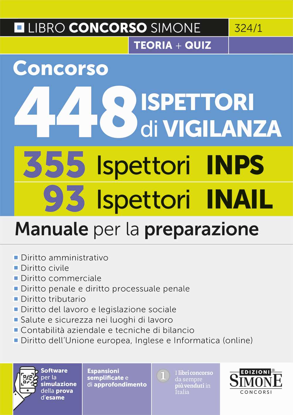 Concorso 448 Ispettori di Vigilanza – 355 Ispettori INPS 93 Ispettori INAIL – Manuale per la preparazione Concorso 448 Ispettori di Vigilanza – 355 Ispettori INPS 93 Ispettori INAIL – Manuale per la preparazione