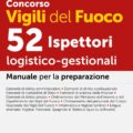 Manuale Concorso Vigili del Fuoco 52 Ispettori Logico-gestionali