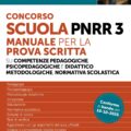 Manuale Concorso Scuola PNRR3 per la prova scritta su competenze pedagogiche e didattico metodologiche, normativa scolastica