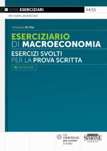 Eserciziario di Macroeconomia - Esercizi svolti per la prova scritta