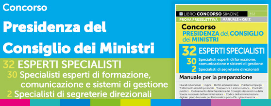 Concorso Presidenza del Consiglio dei Ministri – 32 Esperti Specialisti – 30 Specialisti esperti di formazione, comunicazione e sistemi di gestione – 2 Specialisti di segreterie direzionali
