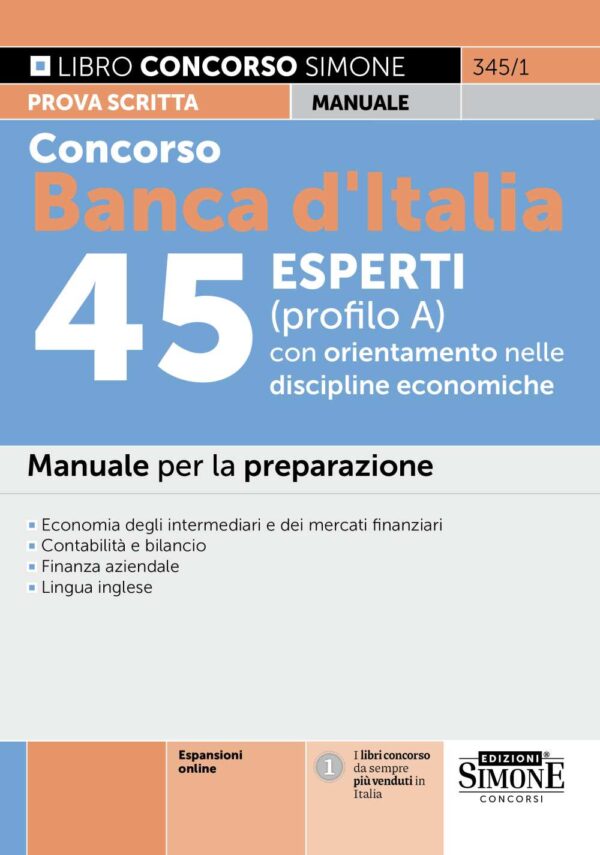 Concorso Banca d'Italia 45 Esperti (profilo A) con orientamento nelle discipline economiche - Manuale - 345/1