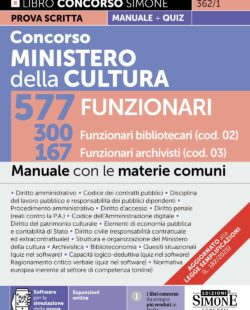 Concorso Ministero della Cultura 577 Funzionari - 300 Funzionari bibliotecari (cod. 02) 167 Funzionari archivisti (cod. 03) - Manuale - 362/1