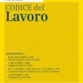 Codice del Lavoro 2026 aggiornato per studenti, professionisti e per l'esame consulente del lavoro