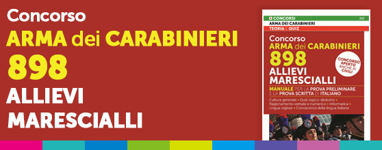 Concorso Arma dei Carabinieri 898 Allievi Marescialli – Manuale