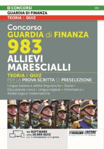 Concorso Guardia di Finanza 983 Allievi Marescialli - Teoria e Quiz per la prova scritta di preselezione - NE/111