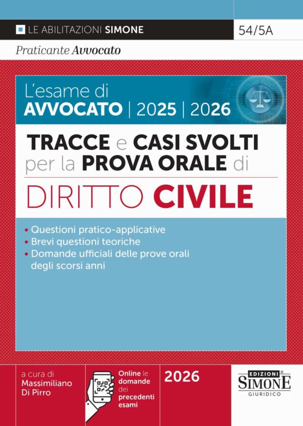 L'esame di Avvocato 2025 - 2026 - Tracce e casi svolti per la Prova Orale - Diritto Civile - 54/5A
