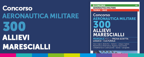 Concorso Aeronautica Militare 300 Allievi Marescialli – Manuale