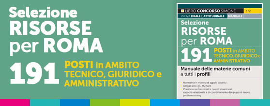 Selezione Risorse per Roma 191 Posti in ambito tecnico, giuridico e amministrativo – Manuale