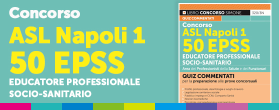 Concorso ASL Napoli 1 – 50 EPSS Educatore professionale socio-sanitario – Quiz Commentati